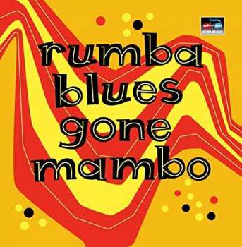 2CD Various: Rumba Blues Gone Mambo 411535