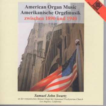 Album Various: Samuel John Swartz - Amerikanische Orgelmusik