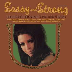 LP Various: Sassy And Strong - Forgotten Sides From Nashville’s Finest Ladies (1967-1973) 594278