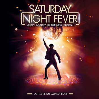 Album Various: Saturday Night Fever - Music Inspired By The New Musical