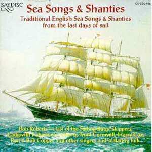 Album Various: Sea Songs & Shanties - Traditional English Sea Songs & Shanties From The Last Days Of Sail