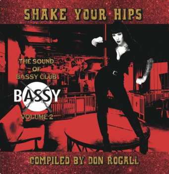 Album Various: Shake Your Hips: The Sound Of Bassy Club Volume 2