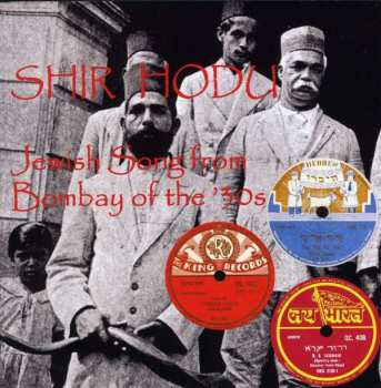 Album Various: Shir Hodu (Jewish Songs From Bombay Of The '30s)