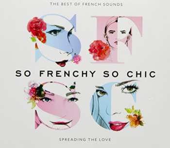 2CD Various: So Frenchy So Chic - The Best Of French Sounds (Spread The Love) 608464