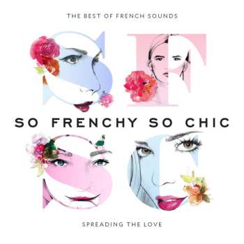 Various: So Frenchy So Chic - The Best Of French Sounds (Spread The Love)