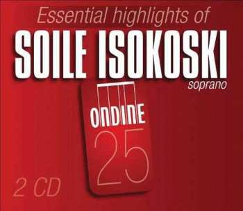 Album Various: Soile Isokoski - Essential Highlights