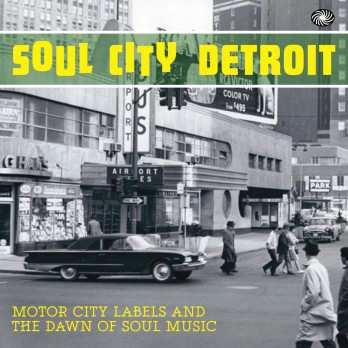 Album Various: Soul City Detroit - Motor City Labels And The Dawn Of Soul Music 