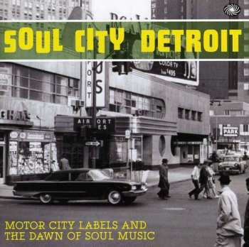 CD Various: Soul City Detroit - Motor City Labels And The Dawn Of Soul Music  652473