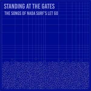 CD Various: Standing At The Gates: The Songs Of Nada Surf's Let Go 432235