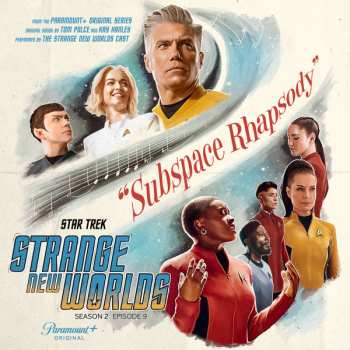 Album Various: Star Trek Strange New Worlds Season 2 - Subspace Rhapsody (Original Series Soundtrack)