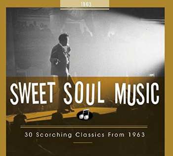 Album Various: Sweet Soul Music - 30 Scorching Classics From 1963