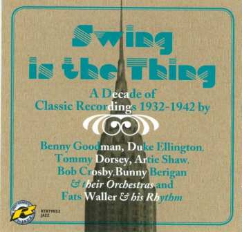 Album Various: Swing Is The Thing / A Decade Of Classic Recording 1932-1942