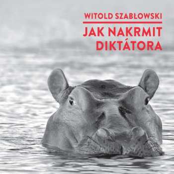 Album Various: Szabłowski: Jak Nakrmit Diktátora