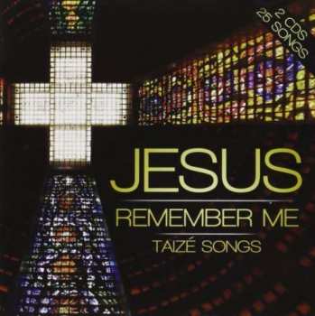 Album Various: Taize Songs - Jesus, Remember Me