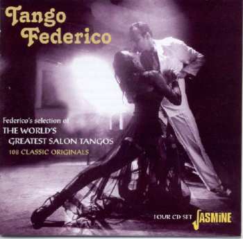 4CD Various: Tango Federico - Federico's Selection Of The World's Greatest Salon Tangos 565854