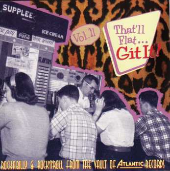 Album Various: That'll Flat ... Git It! Vol. 21: Rockabilly & Rock’N'Roll From The Vault Of Atlantic Records