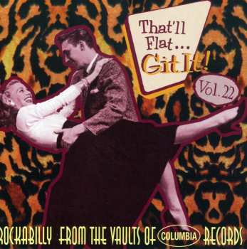 CD Various: That'll Flat ... Git It! Vol. 22:  Rockabilly From The Vaults Of Columbia Records 555893