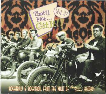 Album Various: That'll Flat ... Git It! Vol. 27: Rockabilly & Rock’N'Roll From The Vault Of Sage And Sand Records