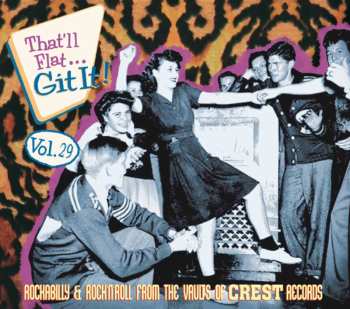 CD Various: That'll Flat... Git It! Vol. 29: Rockabilly & Rock’N'Roll From The Vaults Of Crest Records 658006