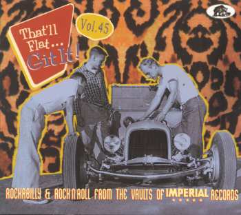 Album Various: That'll Flat... Git It! Vol. 45: Rockabilly & Rock'N'Roll From The Vaults Of Imperial Records