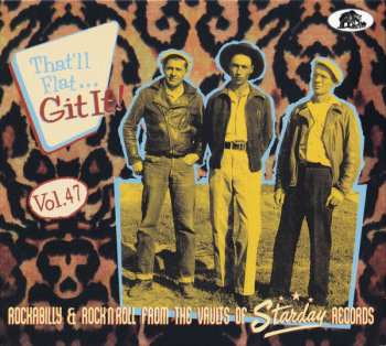 Various: That'll Flat ... Git It! Vol. 47: Rockabilly From The Vaults Of Starday Records