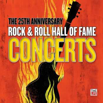 Album Various: The 25th Anniversary Rock & Roll Hall Of Fame Concerts