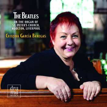 CD Cristina Garcia Banegas: The Beatles On The Organ Of St. Peter's Church, Woolton, Liverpool 477758