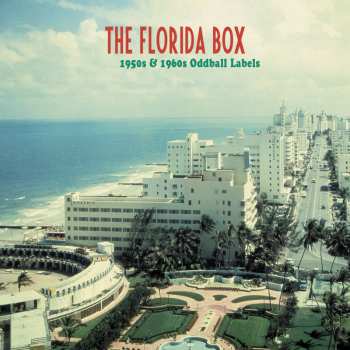 Album Various: The Florida Box: 1950s & 1960s Oddball Labels