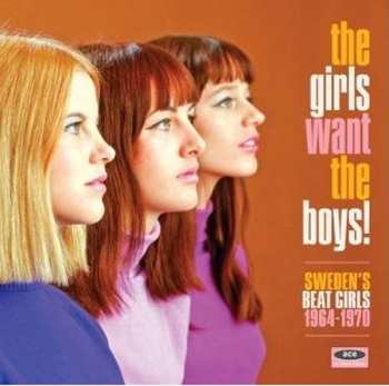 CD Various: The Girls Want The Boys! Sweden's Beat Girls 1964-1970 246953