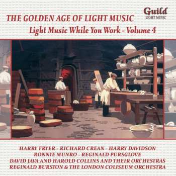 CD Various: The Golden Age Of Light Music: Light Music While You Work - Volume 4 421203