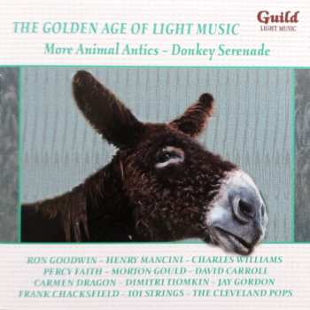 Album Various: The Golden Age Of Light Music: More Animal Antics - Donkey Serenade