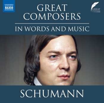 CD Various: The Great Composers In Words And Music - Robert Schumann (in Englischer Sprache) 624236