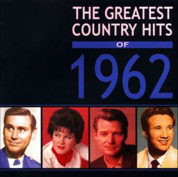 Album Various: The Greatest Country Hits Of 1962