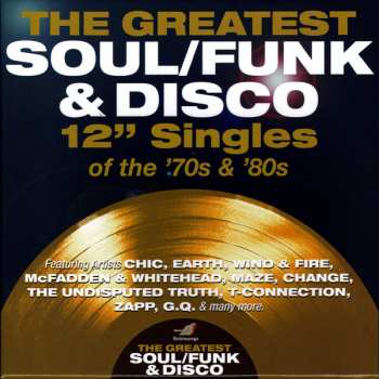 Album Various: The Greatest Soul/Funk & Disco 12" Singles Of The '70s & '80s