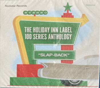 Album Various: The Holiday Inn Label 100 Series Anthology: "Slap-Back"