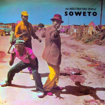 Album Various: The Indestructible Beat Of Soweto