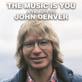 Album Various: The Music Is You: A Tribute To John Denver