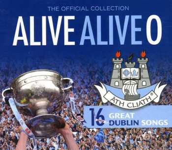 CD Various: The Official Dublin Collection: Alive Alive O 626122