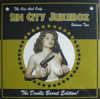 Album Various: The One And Only... Sin City Jukebox Vol. Two The Double Barrel Edition!