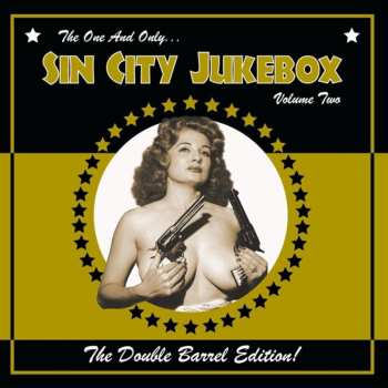 LP Various: The One And Only... Sin City Jukebox Vol. Two The Double Barrel Edition! 550937