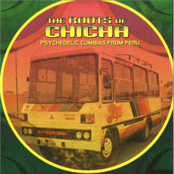 2LP Various: The Roots Of Chicha (Psychedelic Cumbias From Peru) 581988