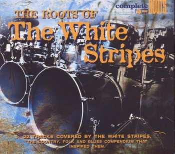 CD Various: The Roots Of The White Stripes 549681