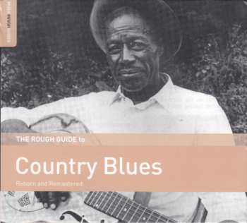 CD Various: The Rough Guide To Country Blues (Reborn And Remastered) 644166