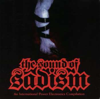 Album Various: Sound Of Sadism: An International Power Electronics Compilation