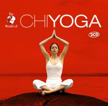 Album Various: The World Of Chi Yoga