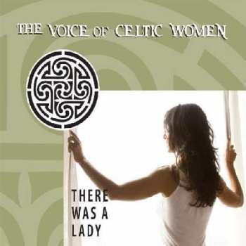 Album Various: There Was A Lady: The Voice Of Celtic Women