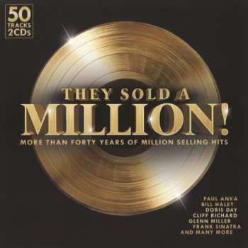 Album Various: They Sold A Million! (More Than Forty Years Of Million Selling Hits)