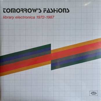 2LP Various: Tomorrow's Fashions (Library Electronica 1972-1987) 598231