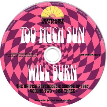 3CD/Box Set Various: Too Much Sun Will Burn (The British Psychedelic Sounds of 1967 Volume 2) 586488