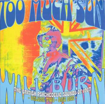 3CD/Box Set Various: Too Much Sun Will Burn (The British Psychedelic Sounds of 1967 Volume 2) 586488